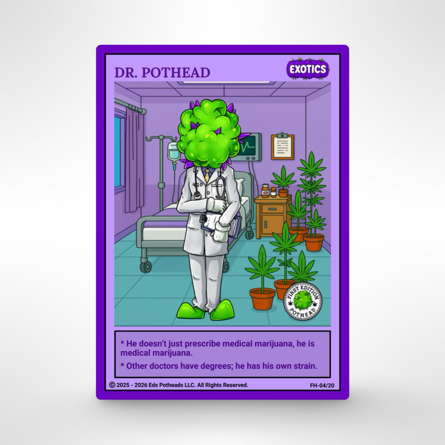Dr. Pothead Has Entered the Drop